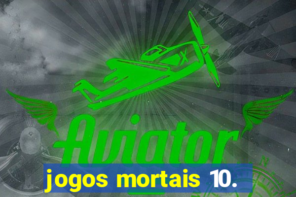 jogos mortais 10.